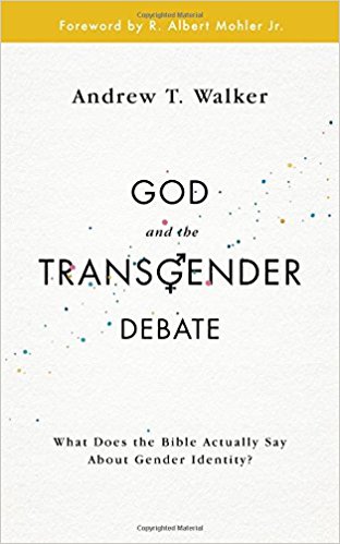 God and the Transgender Debate by Andrew T. Walker