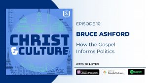 Bruce Ashford: How the Gospel Informs Politics
