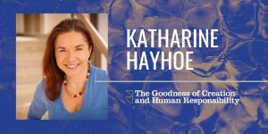 Katharine Hayhoe at the L. Russ Bush Center for Faith and Culture