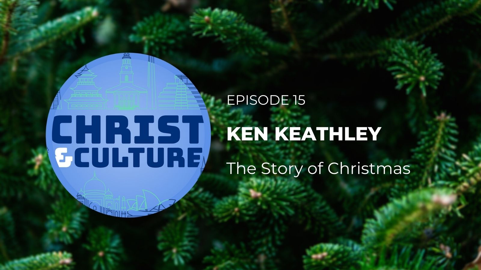 ken-keathley-the-story-of-christmas-christ-and-culture