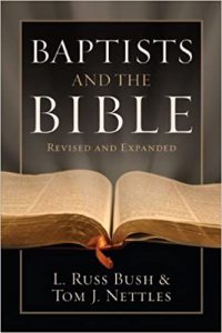 'Baptists and the Bible' by L. Russ Bush and Tom Nettles