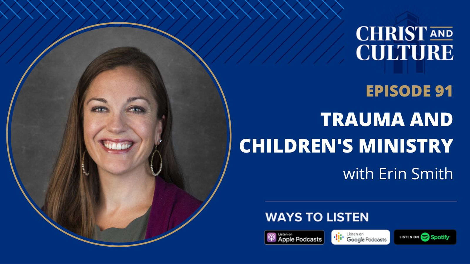 Erin Smith Trauma and Children’s Ministry Christ and Culture