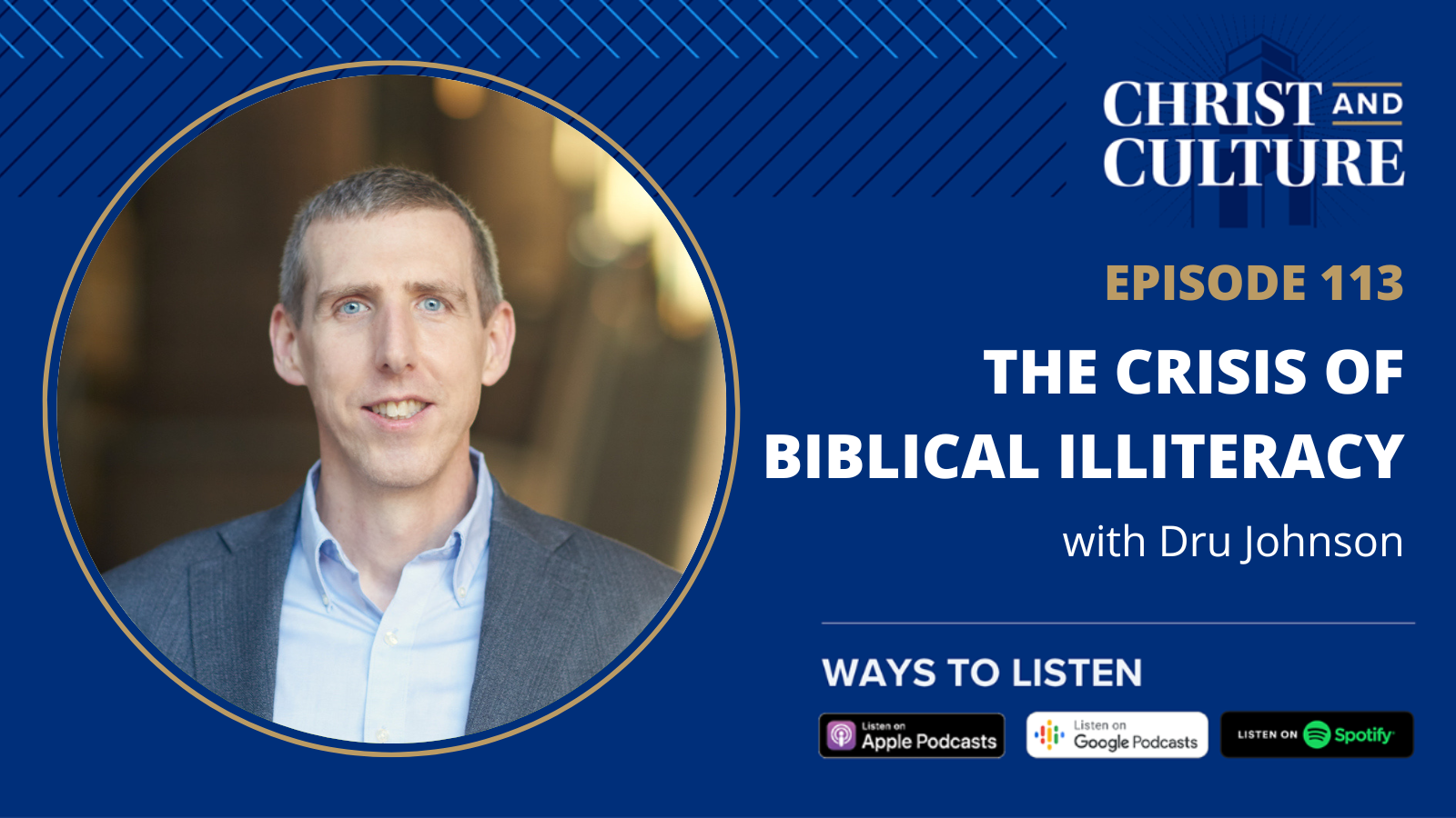 Dru Johnson: The Crisis of Biblical Illiteracy - Christ and Culture