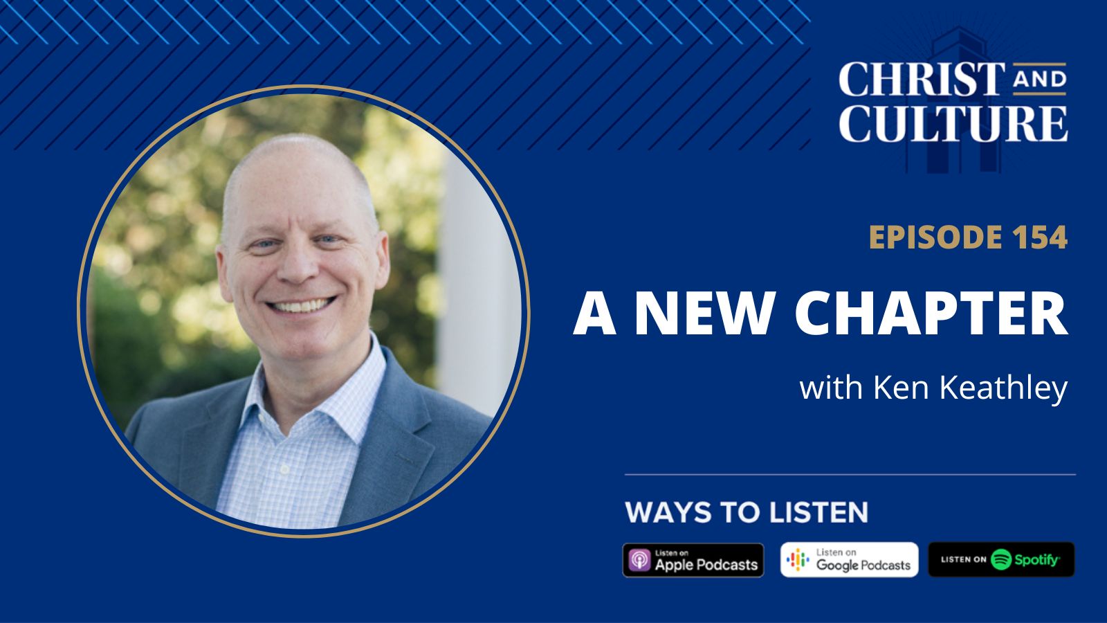 Ken Keathley: A New Chapter - Christ and Culture